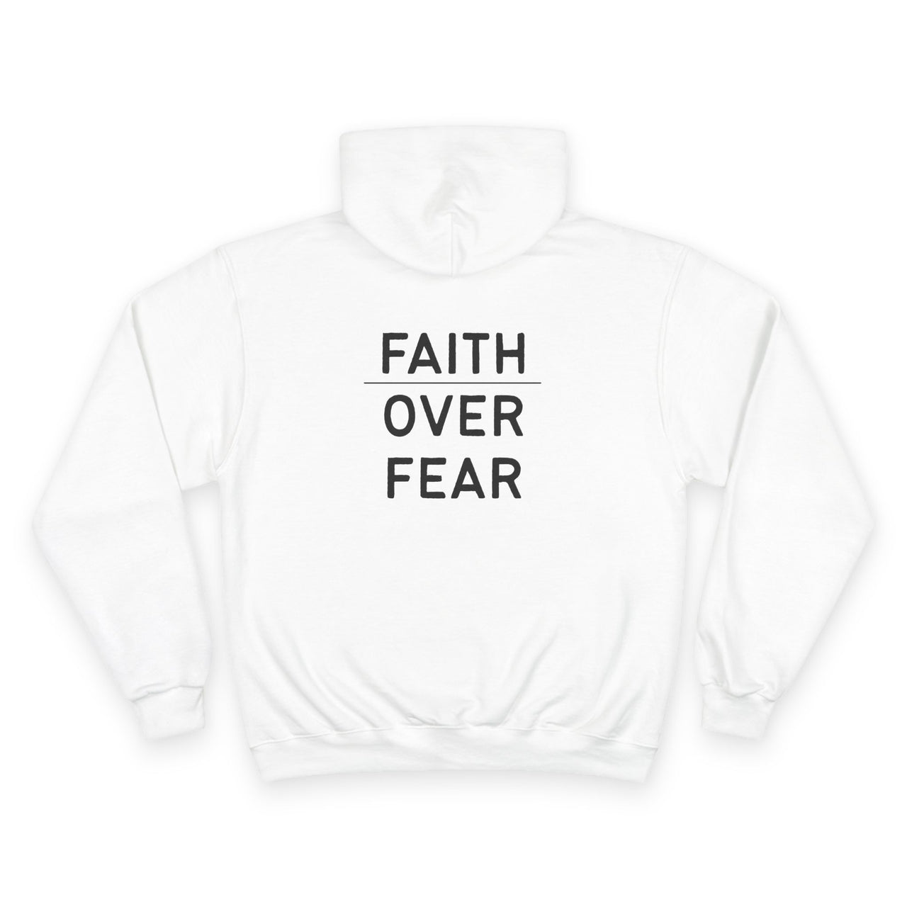 Faith Over Fear Hoodie — Champion White Pullover with Minimalist Back Text